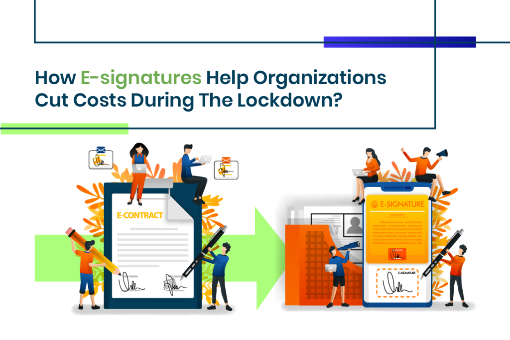 How E-signatures Help Organizations Cut Costs During The Lockdown?